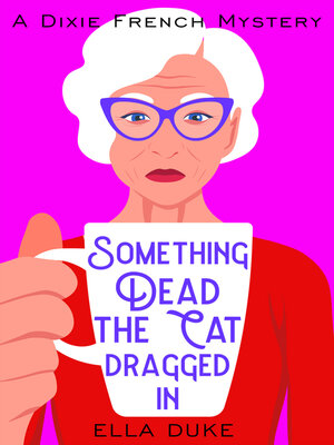 cover image of Something Dead the Cat Dragged In